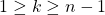 1 \geq k \geq n-1